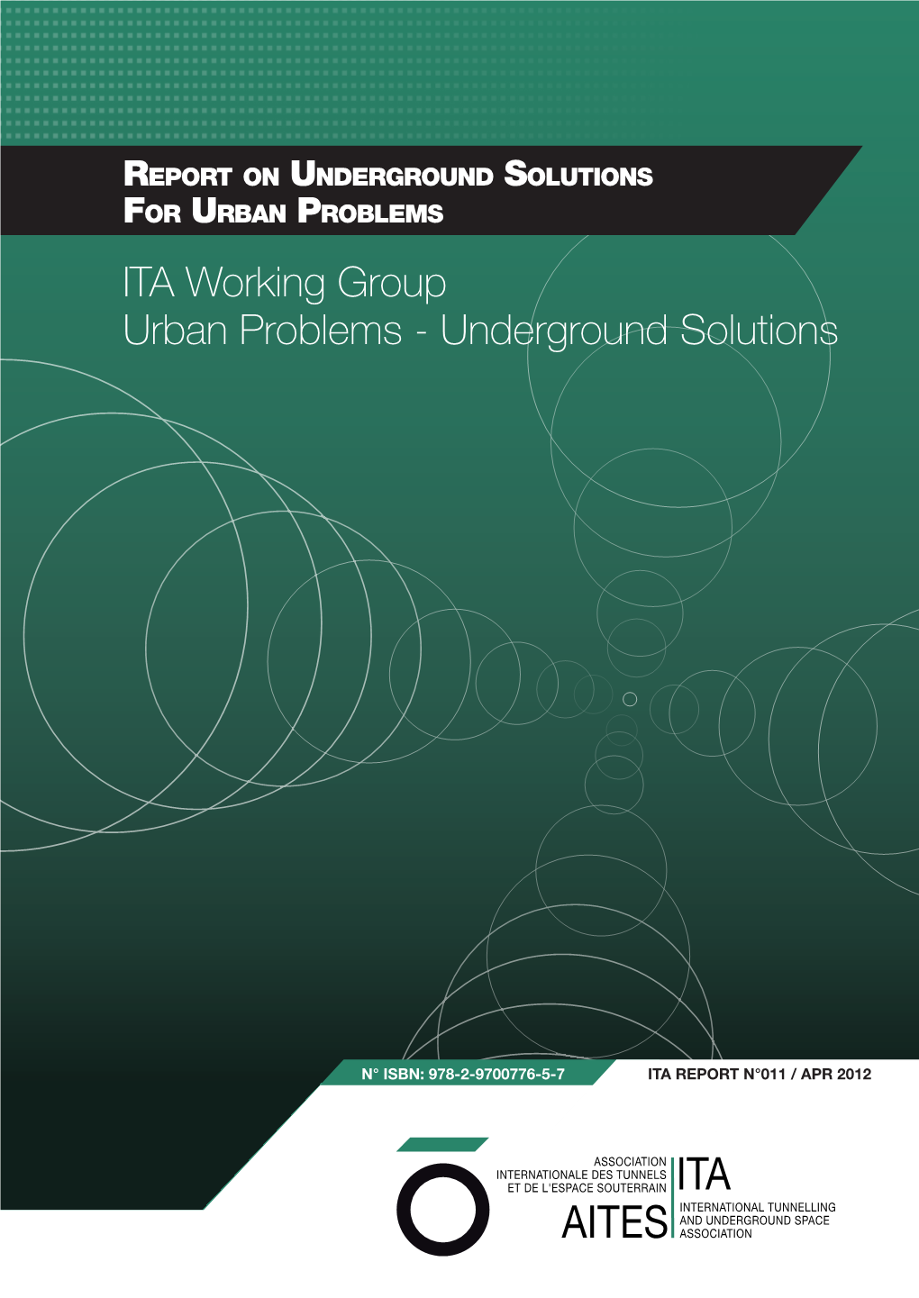 Underground Solutions for Urban Problems ITA Working Group Urban Problems - Underground Solutions