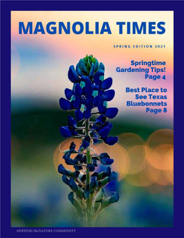 The Magnolia Mar/Apr/May Spring Edition 2021 Huffines Signature Community Huffines Signature Community Volume 10 SAVANNAH SPOTLIGHT