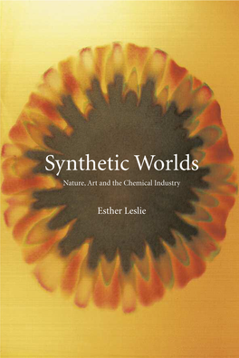 Synthetic Worlds Nature, Art and the Chemical Industry