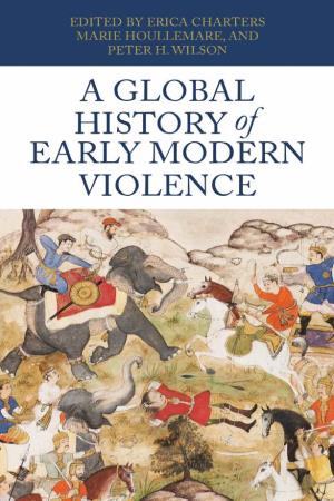 A GLOBAL HISTORY of EARLY MODERN VIOLENCE a Global History of Early Modern Violence