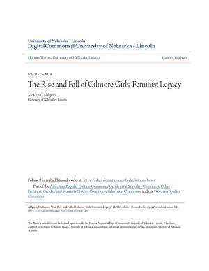 The Rise and Fall of Gilmore Girls' Feminist Legacy Mckenna Ahlgren University of Nebraska - Lincoln