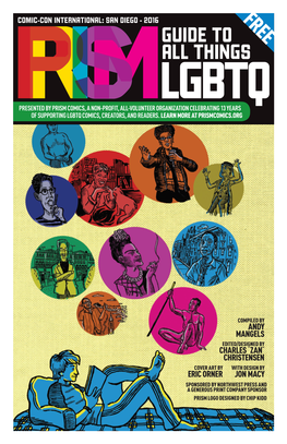 Guide to All Things Lgbtq Presented by Prism Comics, a Non-Profit, All-Volunteer Organization Celebrating 13 Years of Supporting Lgbtq Comics, Creators, and Readers