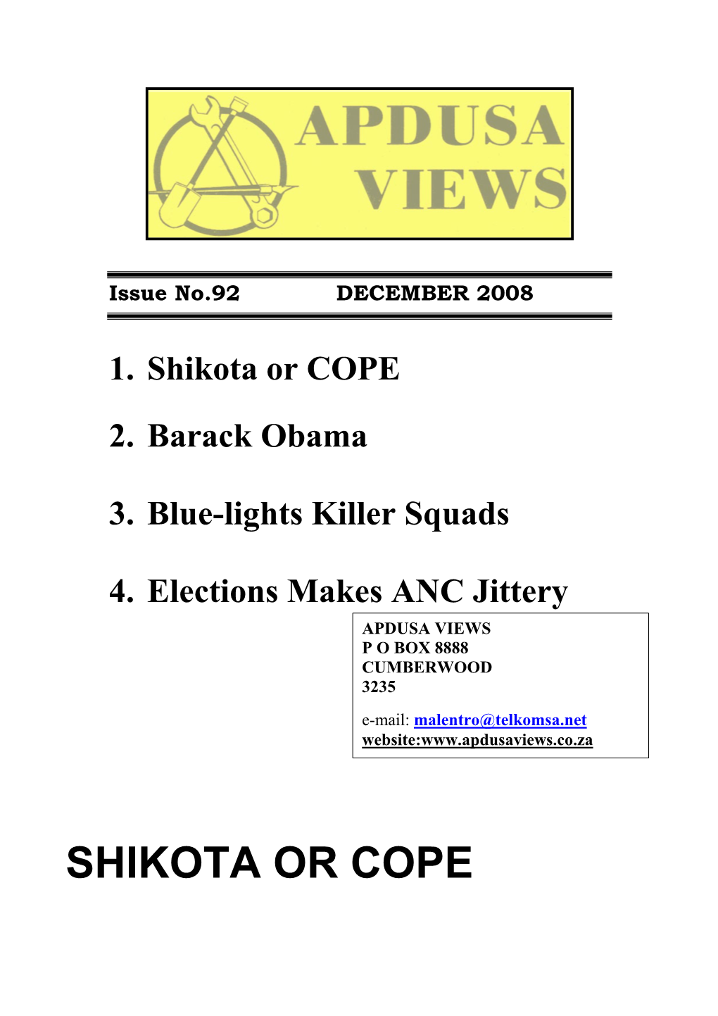 1. Shikota Or COPE 2. Barack Obama 3. Blue-Lights Killer Squads 4. Elections Makes ANC Jittery
