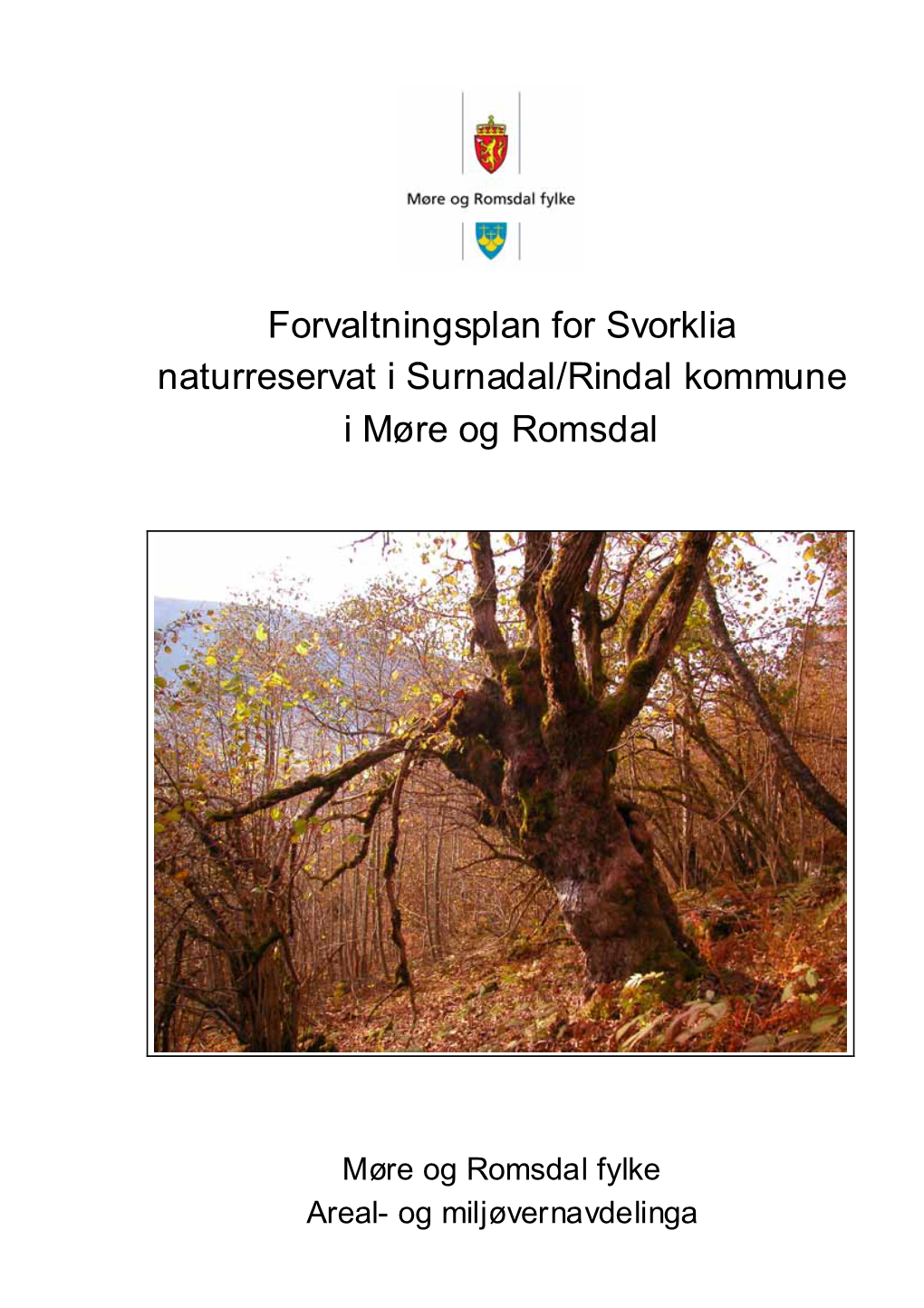 Forvaltningsplan for Svorklia Naturreservat I Surnadal/Rindal Kommune I Møre Og Romsdal