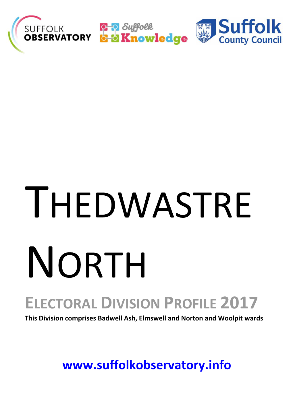 ELECTORAL DIVISION PROFILE 2017 This Division Comprises Badwell Ash, Elmswell and Norton and Woolpit Wards