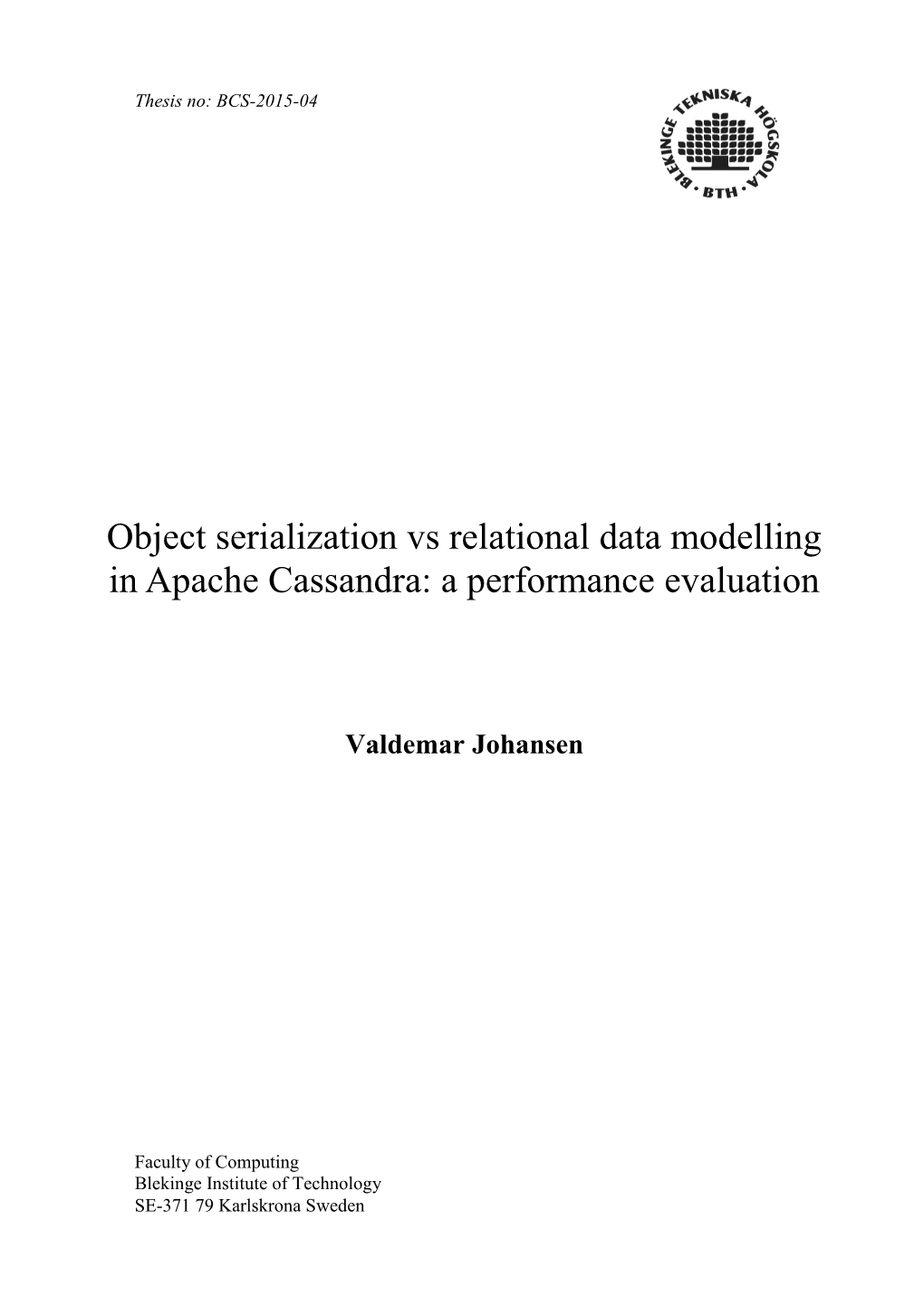 Object Serialization Vs Relational Data Modelling in Apache Cassandra: a Performance Evaluation