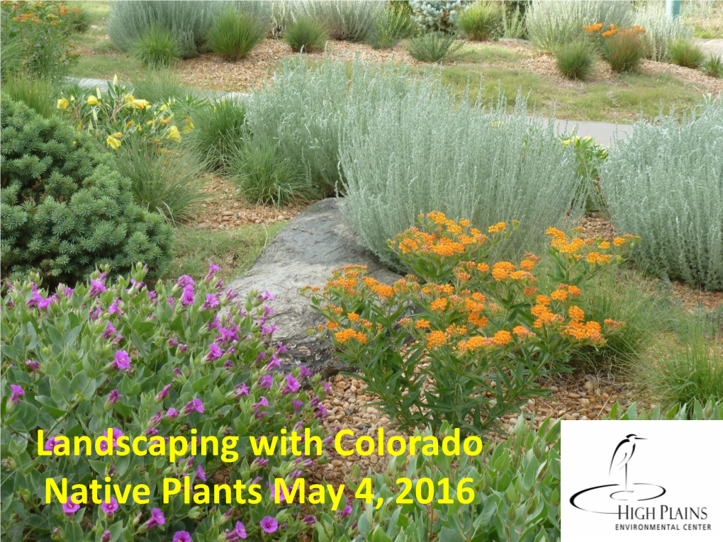 Landscaping with Colorado Native Plants May 4, 2016