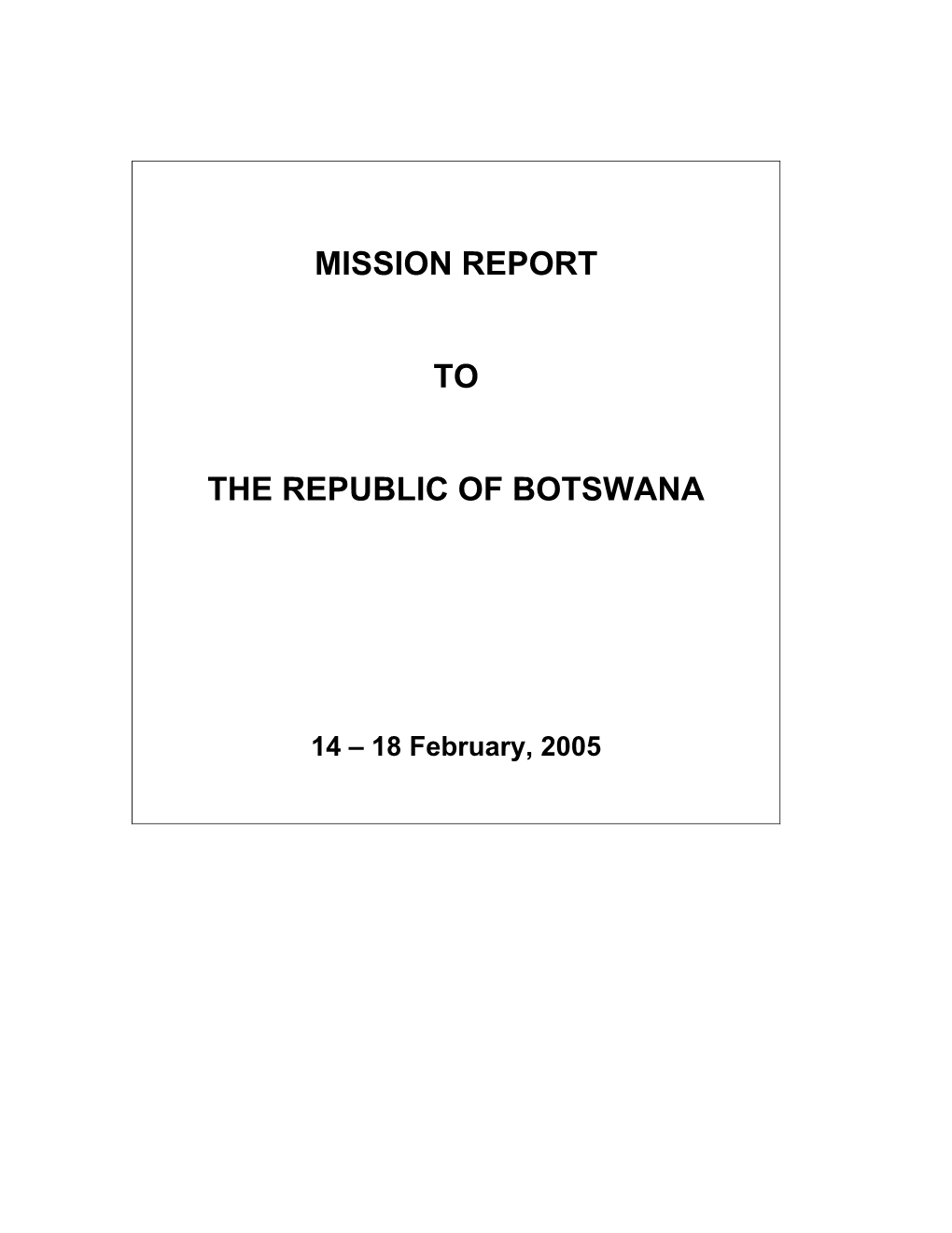 Mission Report to the Republic of Botswana