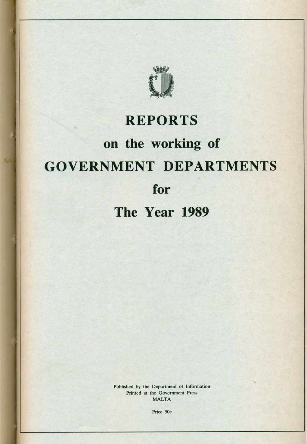 REPORTS on the Working of GOVERNMENT DEPARTMENTS for the Year 1989