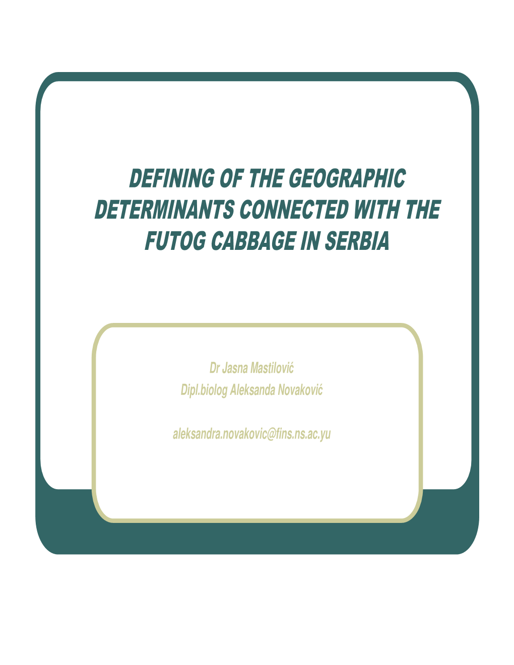 Defining of the Geographic Determinants Connected with the Futog Cabbage in Serbia