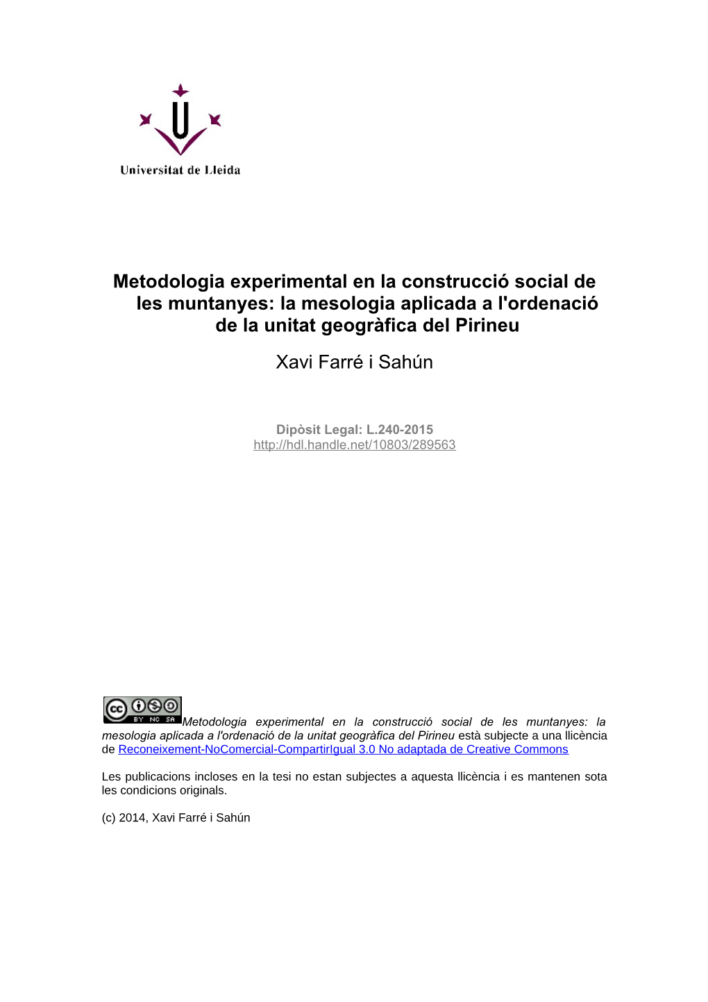 Metodologia Experimental En La Construcció Social De Les Muntanyes: La Mesologia Aplicada a L'ordenació De La Unitat Geogràfica Del Pirineu Xavi Farré I Sahún