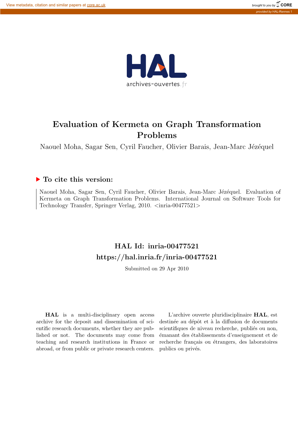 Evaluation of Kermeta on Graph Transformation Problems Naouel Moha, Sagar Sen, Cyril Faucher, Olivier Barais, Jean-Marc J´Ez´Equel