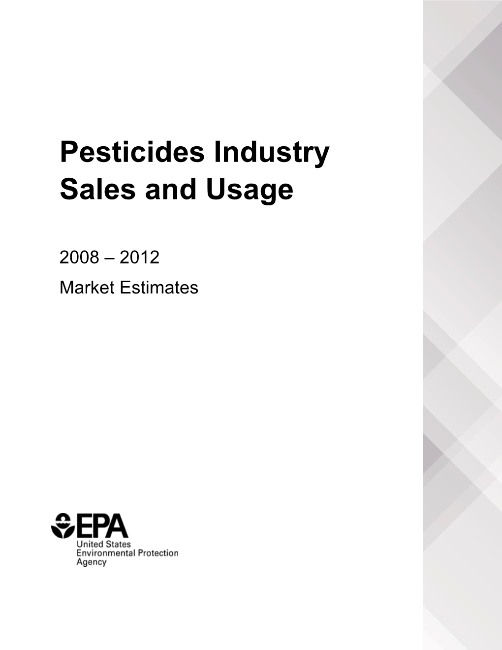 U.S. EPA, Pesticides Industry Sales and Usage 2008-2012 Estimates