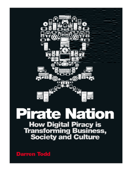 Pirate Nation How Digital Piracy Is Transforming Business, Society and Culture
