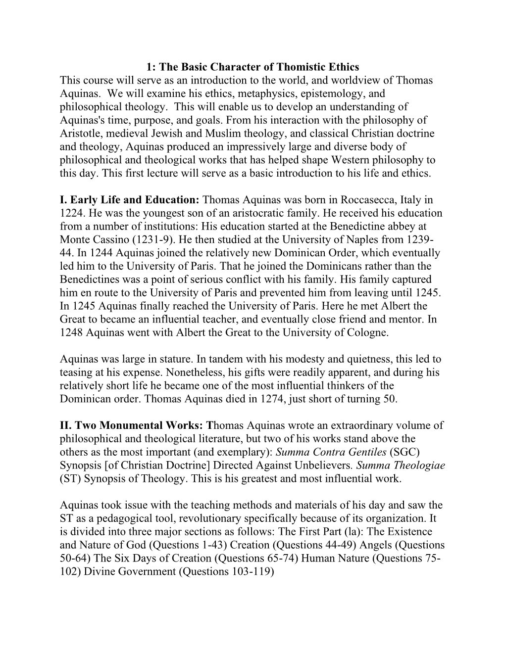 1: the Basic Character of Thomistic Ethics This Course Will Serve As an Introduction to the World, and Worldview of Thomas Aquinas