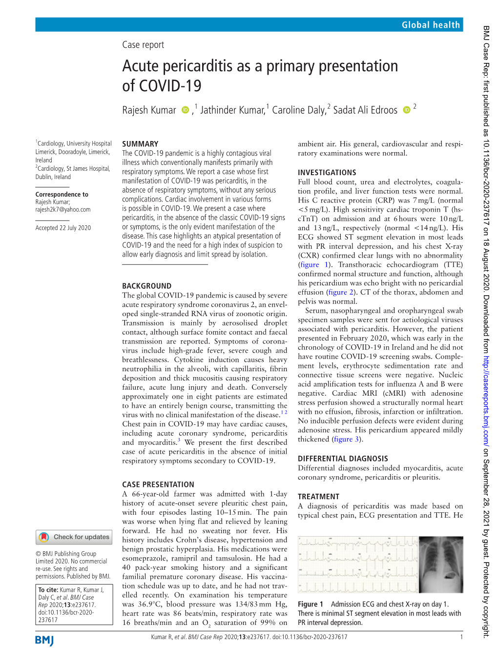 Acute Pericarditis As a Primary Presentation of COVID-19 Rajesh Kumar ‍ ‍ ,1 Jathinder Kumar,1 Caroline Daly,2 Sadat Ali Edroos ‍ ‍ 2