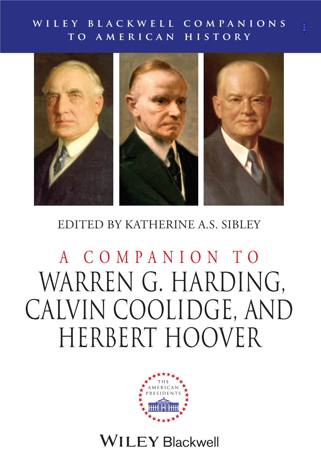 Warren G. Harding, Calvin Coolidge, and Herbert Hoover Katherine A.S