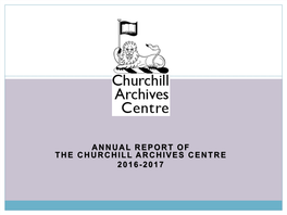 Annual Report of the Churchill Archives Centre 2016-2017