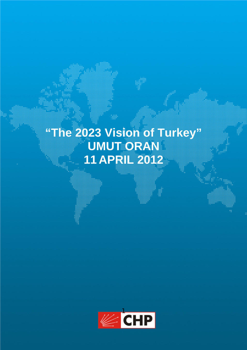 “The 2023 Vision of Turkey” UMUT ORAN 11APRIL 2012