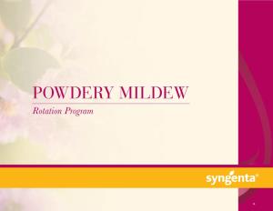 POWDERY MILDEW Rotation Program Powdery Mildew Can Affect a Wide Range of Herbaceous and Woody Ornamental Crops