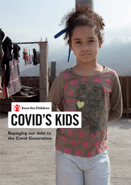 Repaying Our Debt to the Covid Generation Save the Children Exists to Help Every Child Reach Their Full Potential