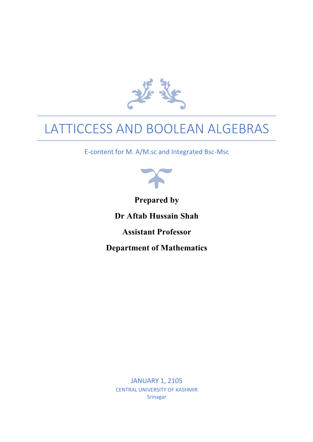 Latticcess and Boolean Algebras