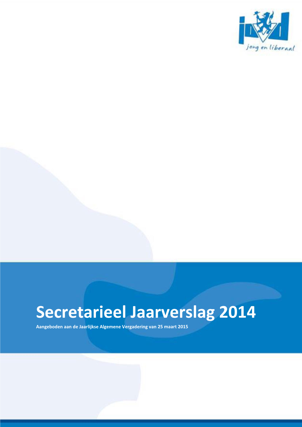 Secretarieel Jaarverslag 2014 Aangeboden Aan De Jaarlijkse Algemene Vergadering Van 25 Maart 2015