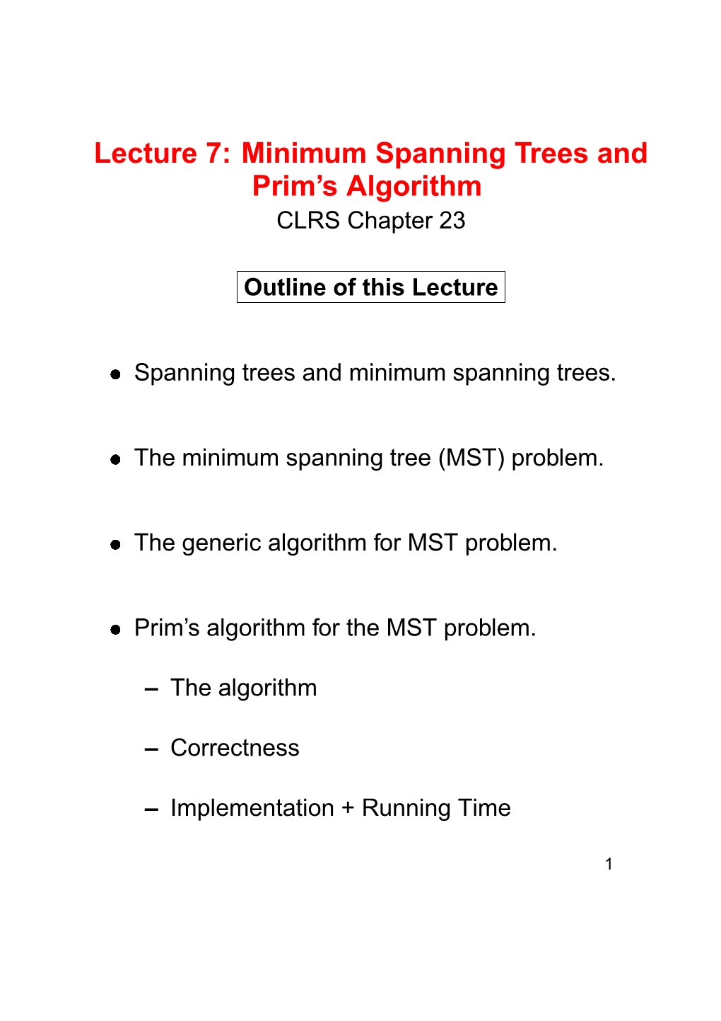 Lecture 7: Minimum Spanning Trees and Prim's Algorithm CLRS Chapter 23