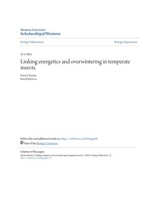 Linking Energetics and Overwintering in Temperate Insects. Brent J Sinclair Bsincla7@Uwo.Ca