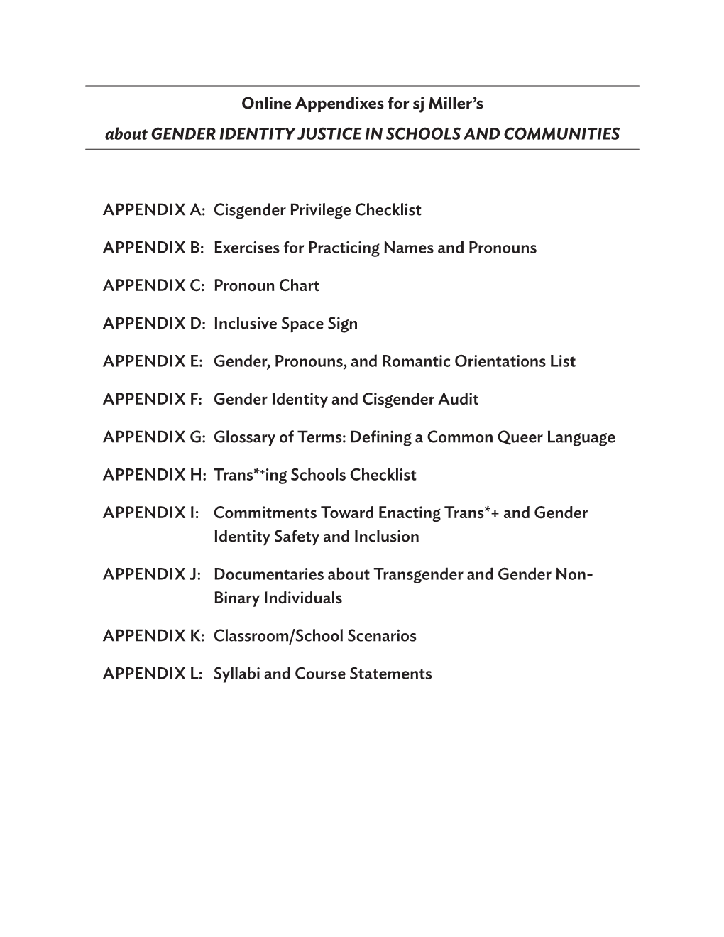 Online Appendixes for Sj Miller's About GENDER IDENTITY JUSTICE IN