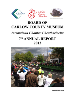 Board of Carlow County Museum 7 Annual Report 2013