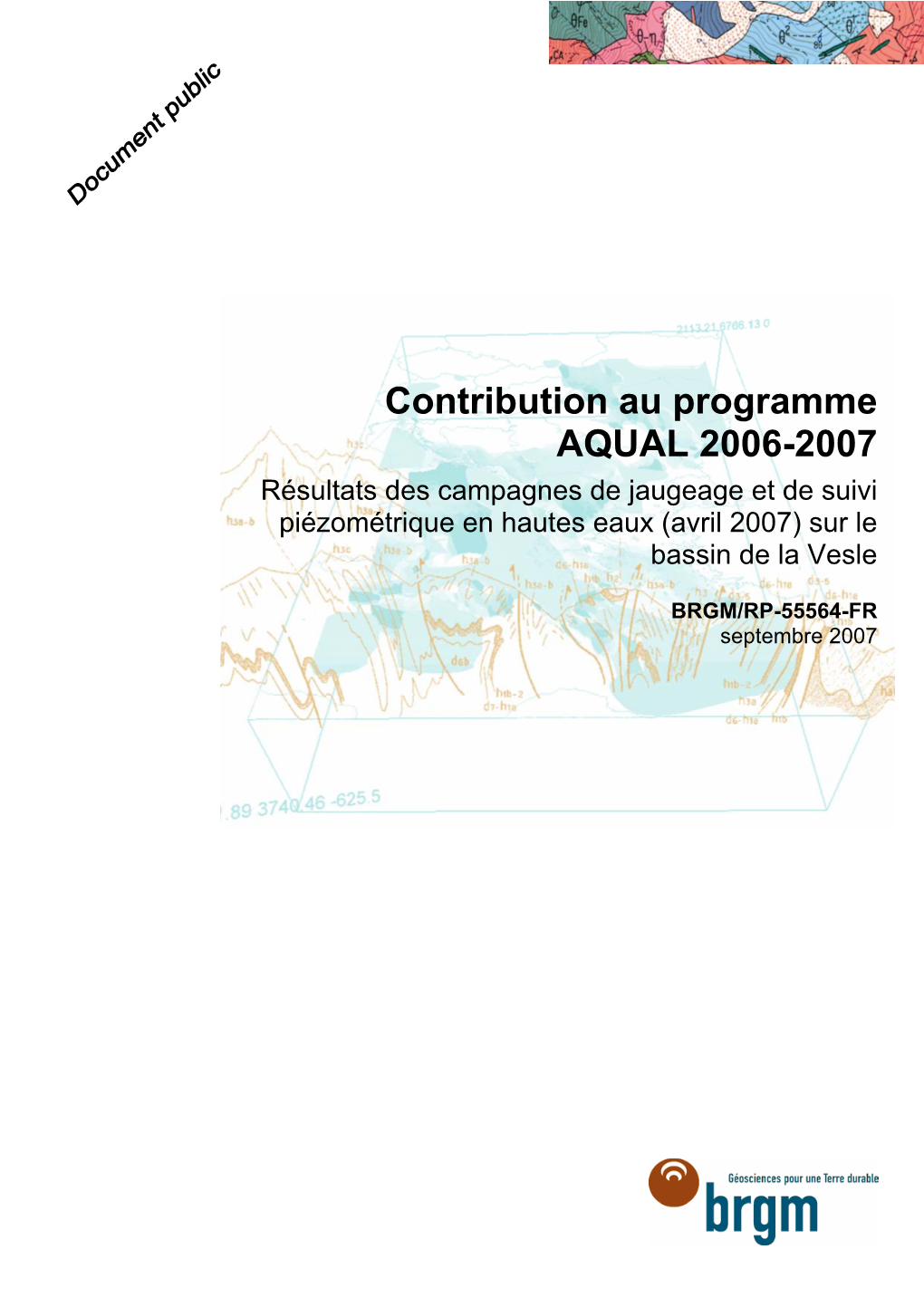 Contribution Au Programme AQUAL 2006-2007 Résultats Des Campagnes De Jaugeage Et De Suivi Piézométrique En Hautes Eaux (Avril 2007) Sur Le Bassin De La Vesle