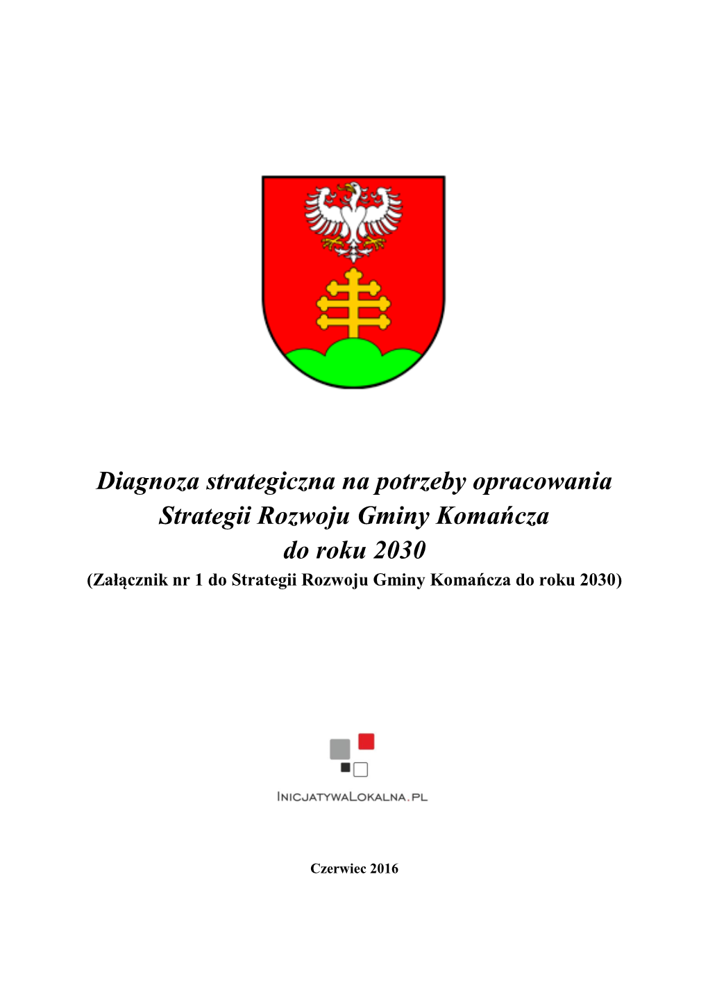 Diagnoza Strategiczna Na Potrzeby Opracowania Strategii Rozwoju Gminy Komańcza Do Roku 2030 (Załącznik Nr 1 Do Strategii Rozwoju Gminy Komańcza Do Roku 2030)