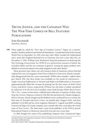 Truth, Justice, and the Canadian Way: the War-Time Comics of Bell Features Publications Ivan Kocmarek Hamilton, Ontario