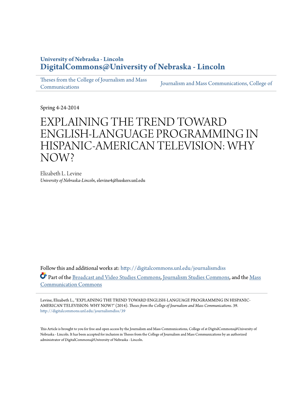 EXPLAINING the TREND TOWARD ENGLISH-LANGUAGE PROGRAMMING in HISPANIC-AMERICAN TELEVISION: WHY NOW? Elizabeth L