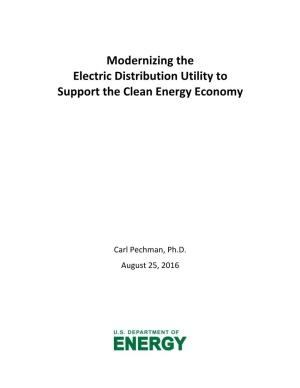 Modernizing the Electric Distribution Utility to Support the Clean Energy Economy