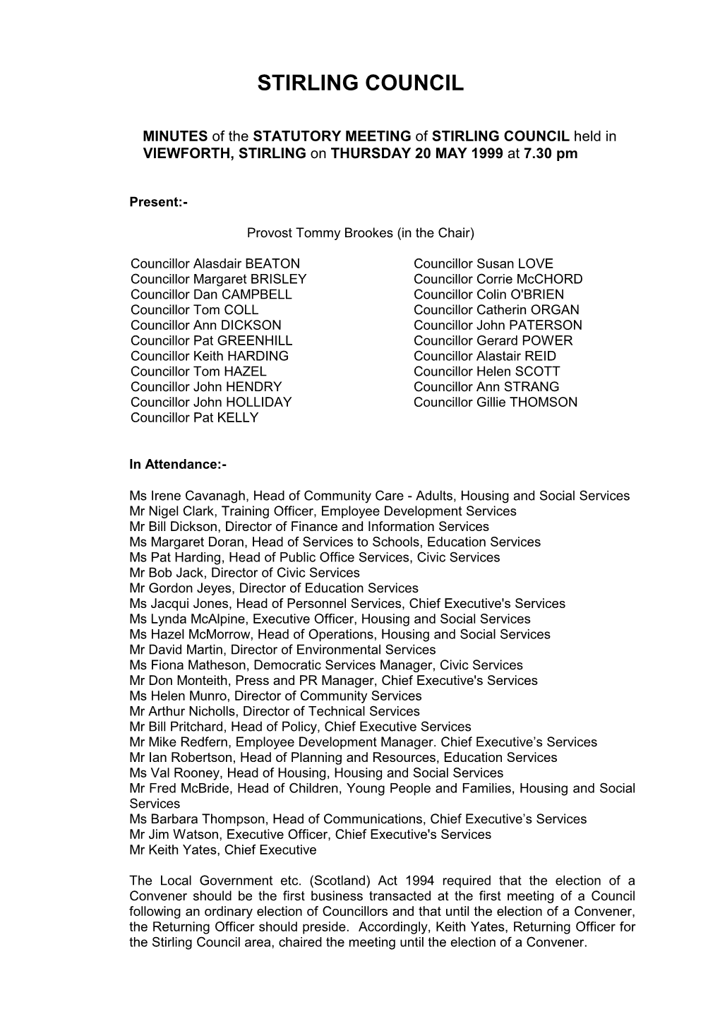 MINUTES of the STATUTORY MEETING of STIRLING COUNCIL Held in VIEWFORTH, STIRLING on THURSDAY 20 MAY 1999 at 7.30 Pm