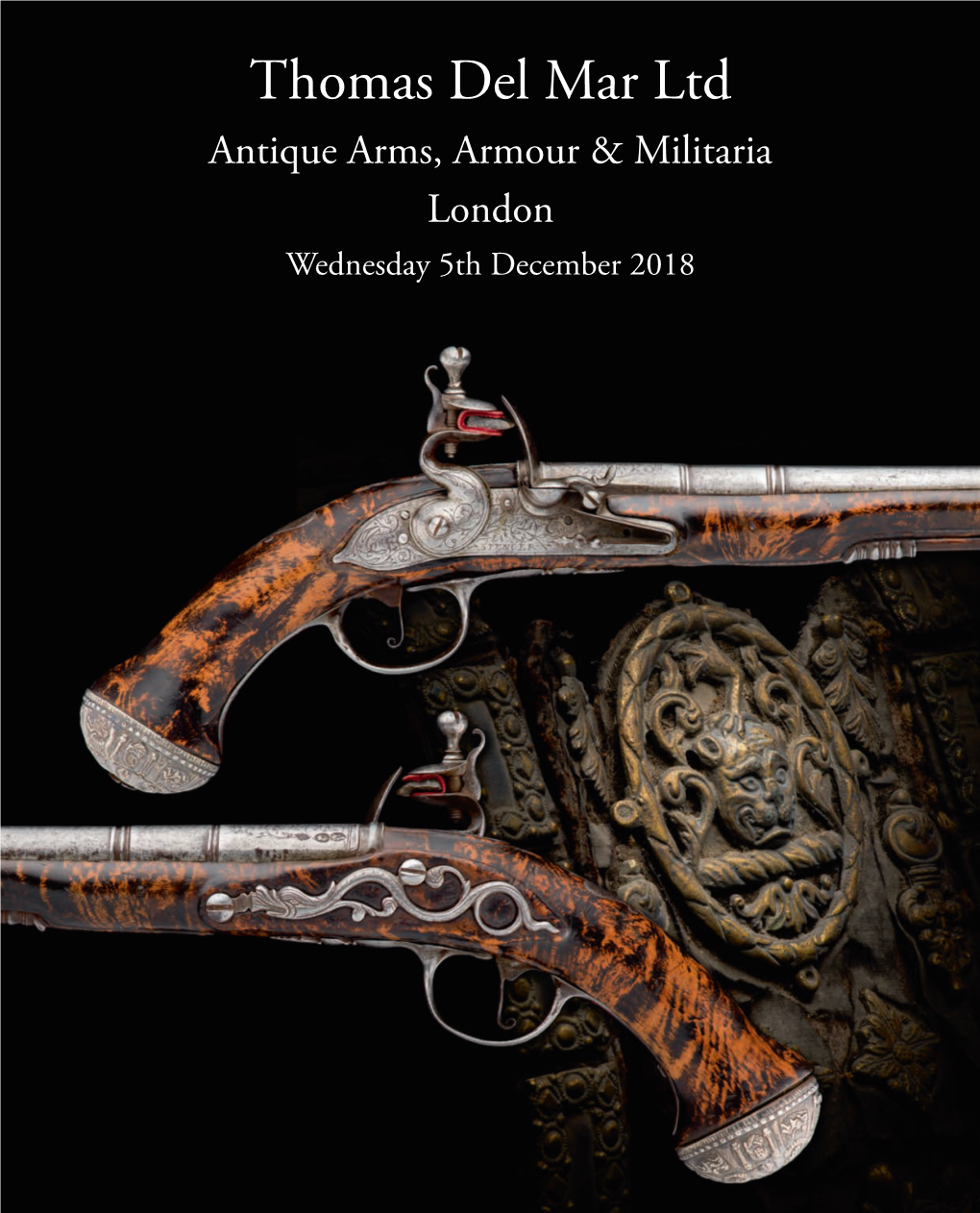 Thomas Del Mar Ltd Antique Arms, Armour & Militaria London Wednesday 5Th December 2018    