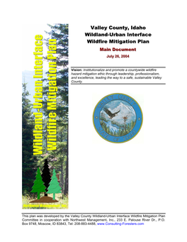 Valley County, Idaho Wildland-Urban Interface Wildfire Mitigation Plan Mmmaaaiiinnn Dddooocccuuummmeeennnttt Jjjuuulllyyy 222666,,, 222000000444