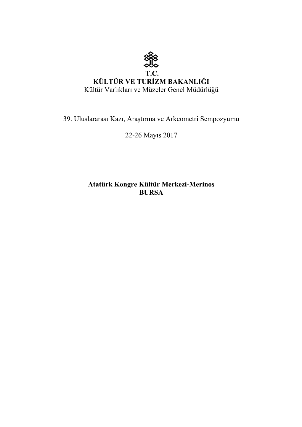 39. Uluslararası Kazı, Araştırma Ve Arkeometri Sempozyumu Programı