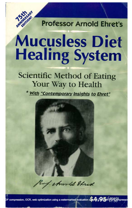 Mucysless Diet Healing System Scientific Method of Eating Your Way to Health * with "Contemporary Insights to Ehret"