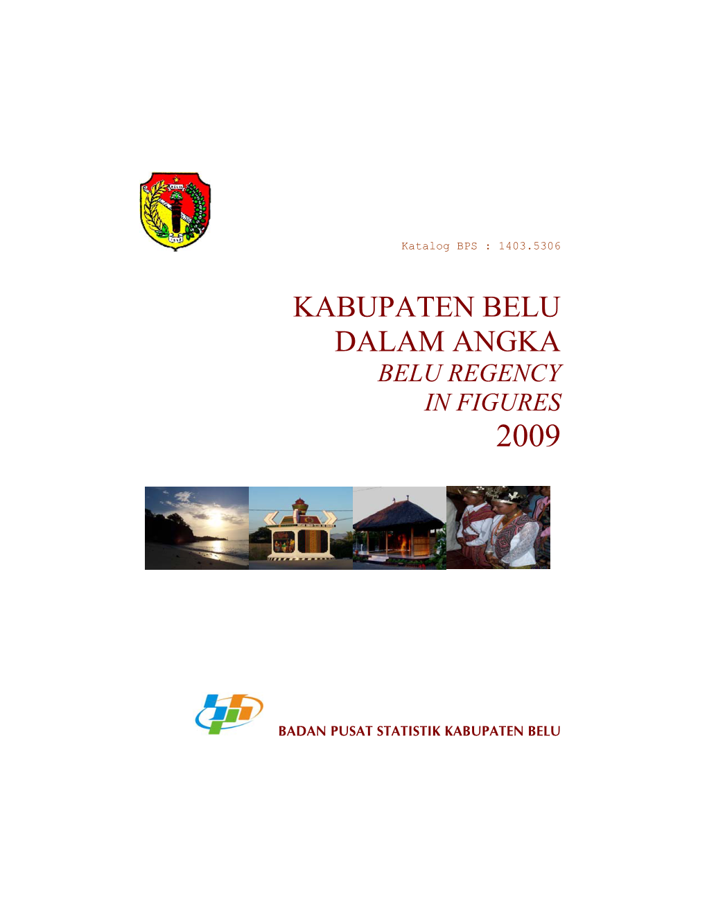 Kabupaten Belu Dalam Angka Belu Regency in Figures 2009