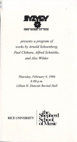 Presents a Program of Works by Arnold Schoenberg, ... Paul Chihara, Alfred Schnittke, and Alec Wilder