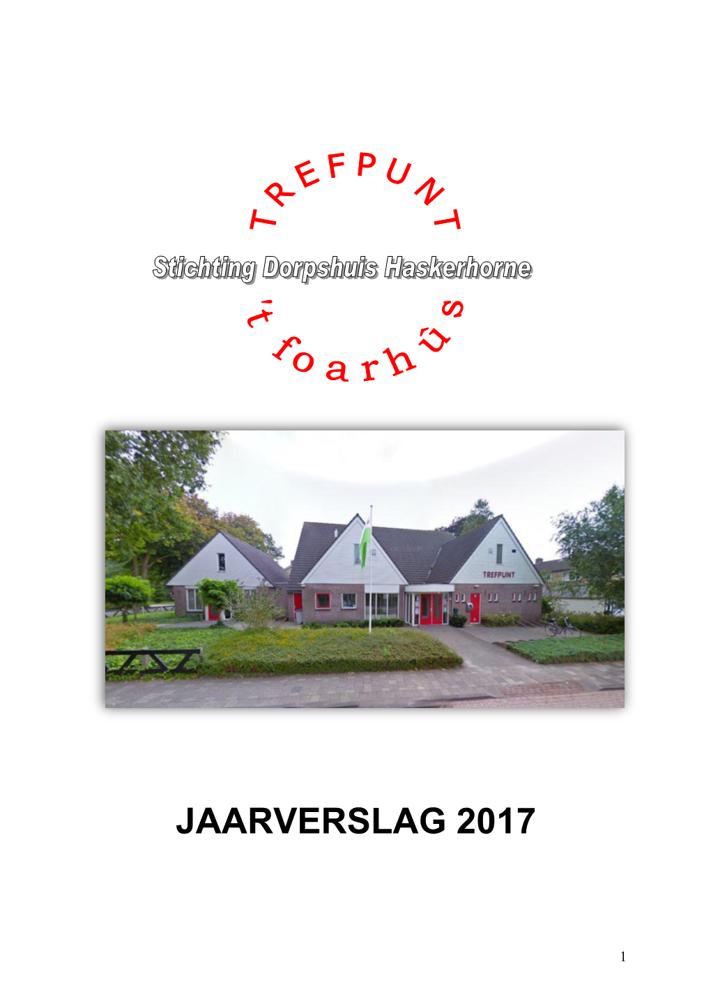 Jaarverslag 2005 Stichting Dorpshuis Haskerhorne