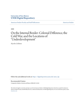 On the Internal Border: Colonial Difference, the Cold War, and the Locations of "Underdevelopment" Alyosha Goldstein