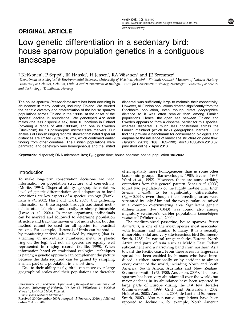 Low Genetic Differentiation in a Sedentary Bird: House Sparrow Population Genetics in a Contiguous Landscape