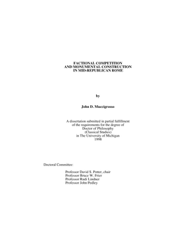 FACTIONAL COMPETITION and MONUMENTAL CONSTRUCTION in MID-REPUBLICAN ROME by John D. Muccigrosso a Dissertation Submitted in Part