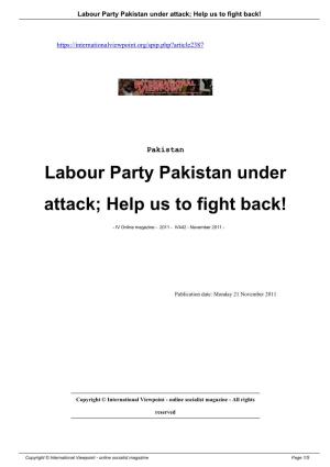 Labour Party Pakistan Under Attack; Help Us to Fight Back!