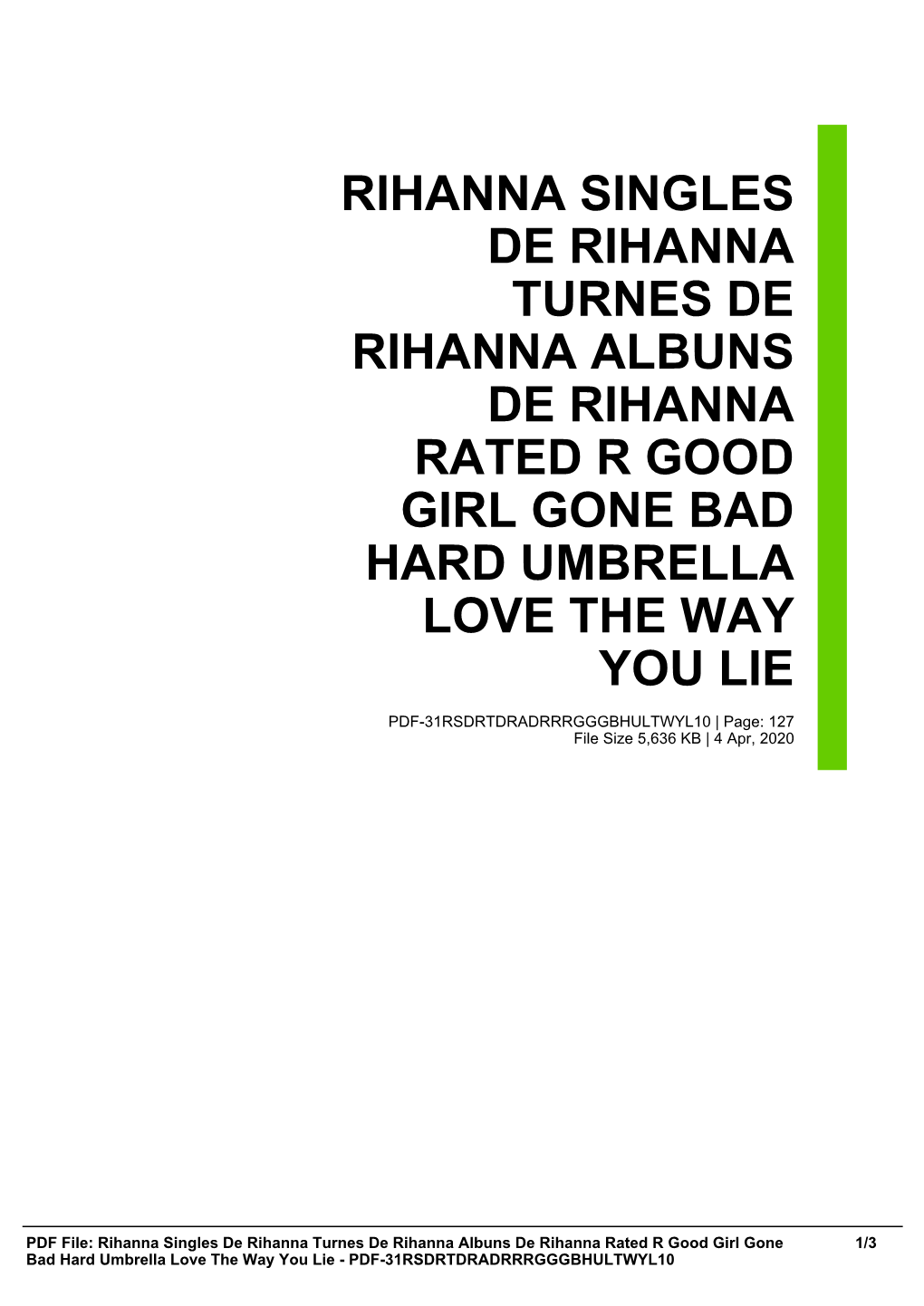 Rihanna Singles De Rihanna Turnes De Rihanna Albuns De Rihanna Rated R Good Girl Gone Bad Hard Umbrella Love the Way You Lie