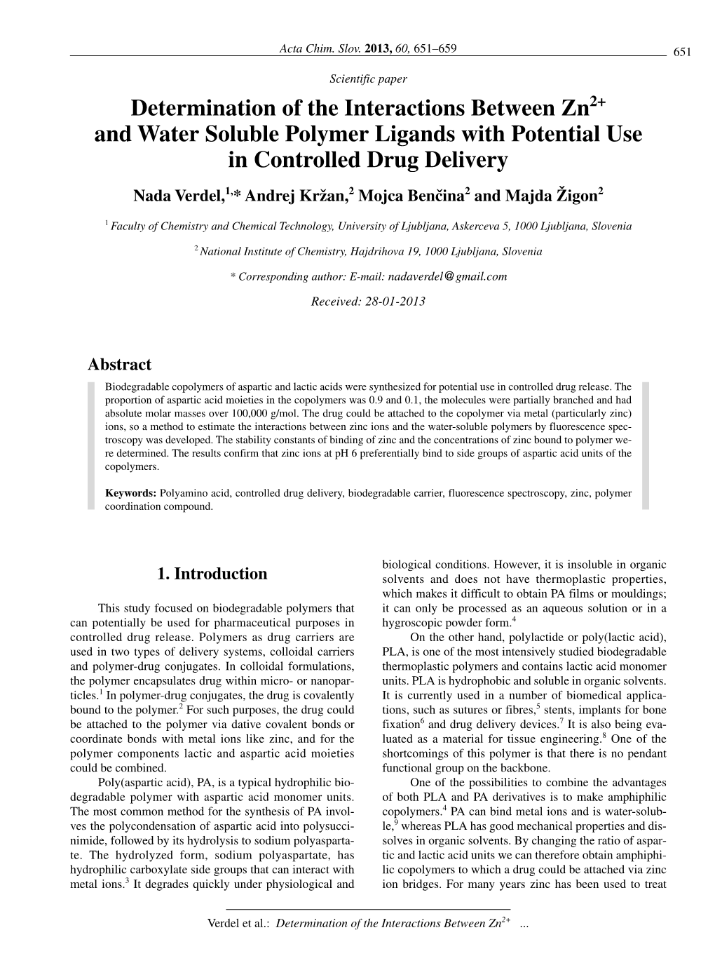 And Water Soluble Polymer Ligands with Potential Use in Controlled Drug Delivery Nada Verdel,1,* Andrej Kr`An,2 Mojca Ben~Ina2 and Majda @Igon2